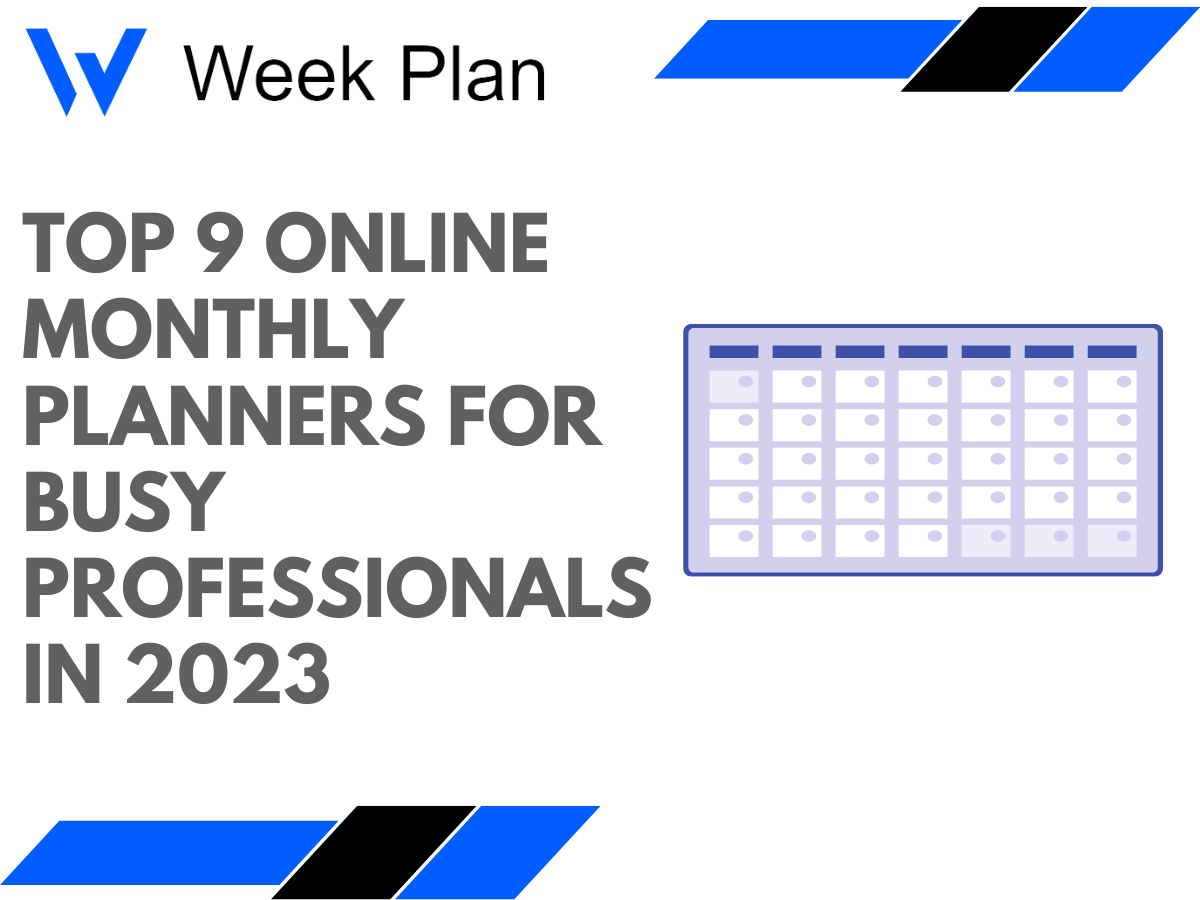Top 10 Online Monthly Planners For Busy Professionals in 2023 Week Plan